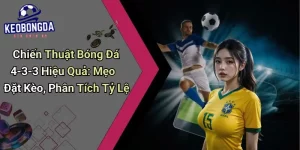 Chiến Thuật Bóng Đá 4-3-3 Hiệu Quả