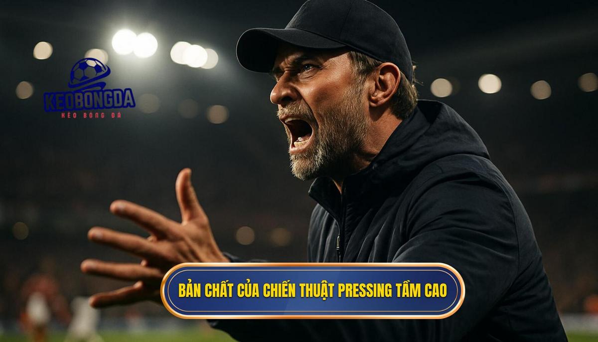 Bản Chất Cốt Lõi Của Chiến thuật Pressing Tầm Cao