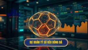 dự đoán tỷ số bóng đá