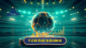 Tỷ Lệ Kèo Tối Nay - Soi Kèo Nhà Cái Chính Xác Nhất 2024